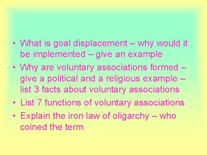  • What is goal displacement – why would it be implemented – give