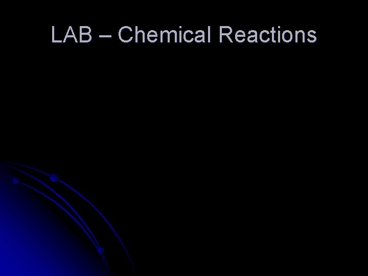 LAB – Chemical Reactions 