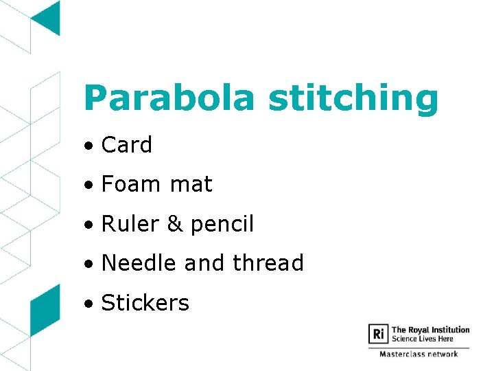 Parabola stitching • Card • Foam mat • Ruler & pencil • Needle and
