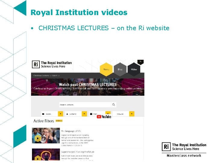 Royal Institution videos • CHRISTMAS LECTURES – on the Ri website 