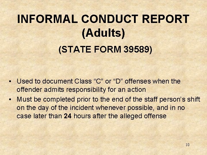 INFORMAL CONDUCT REPORT (Adults) (STATE FORM 39589) • Used to document Class “C” or