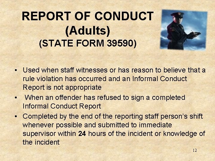 REPORT OF CONDUCT (Adults) (STATE FORM 39590) • Used when staff witnesses or has