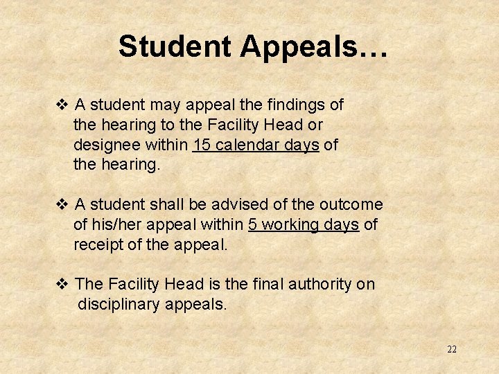 Student Appeals… v A student may appeal the findings of the hearing to the