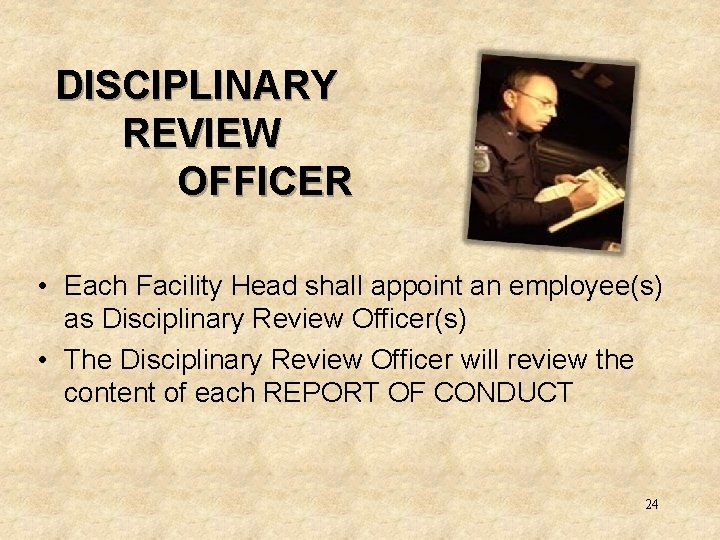 DISCIPLINARY REVIEW OFFICER • Each Facility Head shall appoint an employee(s) as Disciplinary Review