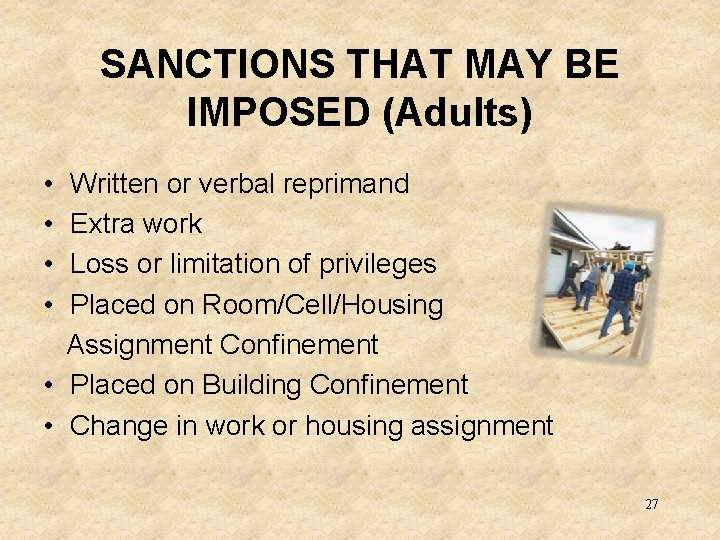 SANCTIONS THAT MAY BE IMPOSED (Adults) • • Written or verbal reprimand Extra work