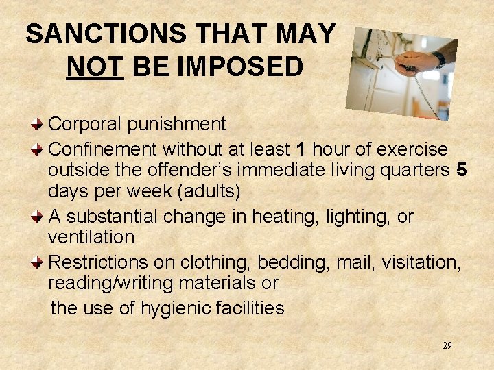SANCTIONS THAT MAY NOT BE IMPOSED Corporal punishment Confinement without at least 1 hour
