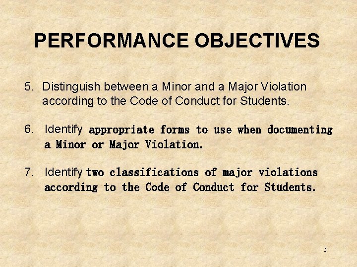 PERFORMANCE OBJECTIVES 5. Distinguish between a Minor and a Major Violation according to the