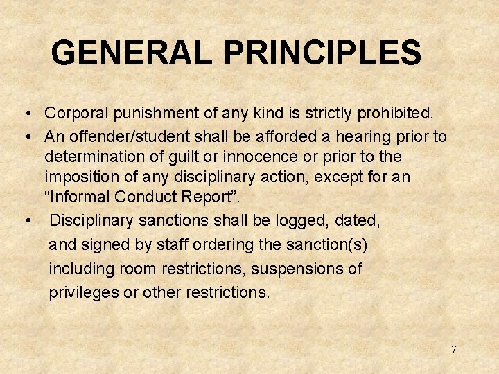 GENERAL PRINCIPLES • Corporal punishment of any kind is strictly prohibited. • An offender/student