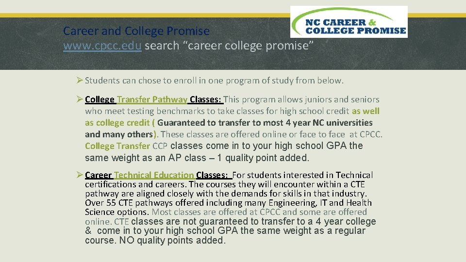 Career and College Promise www. cpcc. edu search “career college promise” Ø Students can