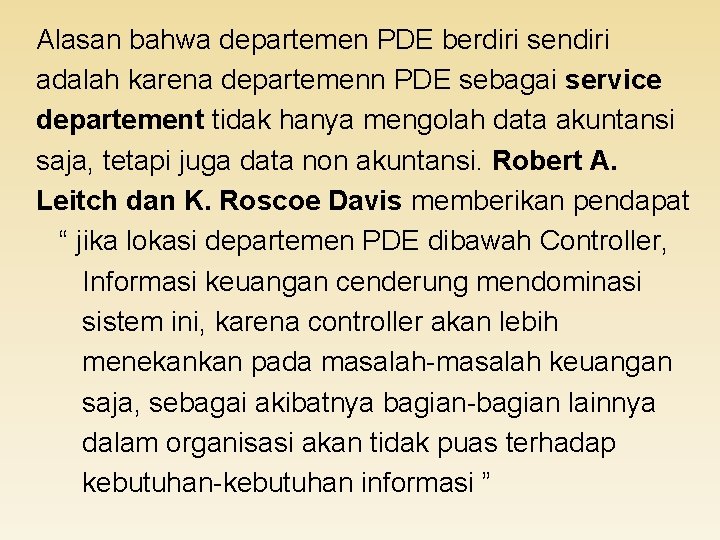 Alasan bahwa departemen PDE berdiri sendiri adalah karena departemenn PDE sebagai service departement tidak