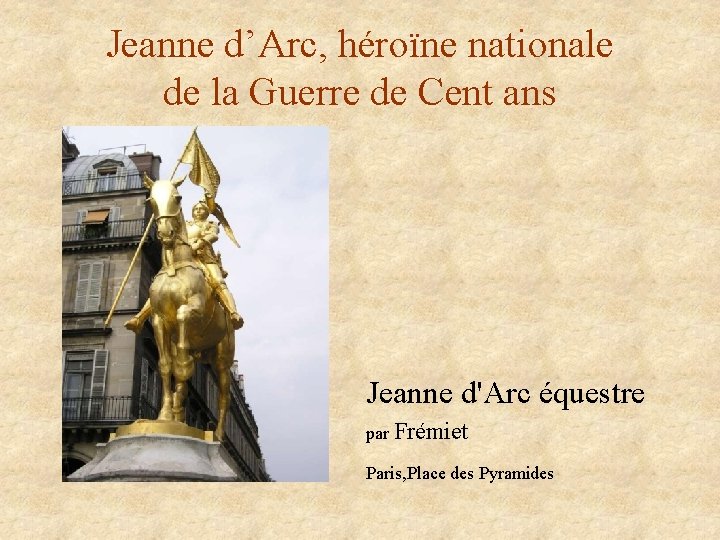 Jeanne d’Arc, héroïne nationale de la Guerre de Cent ans Jeanne d'Arc équestre par