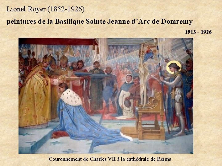 Lionel Royer (1852 -1926) peintures de la Basilique Sainte Jeanne d’Arc de Domremy 1913