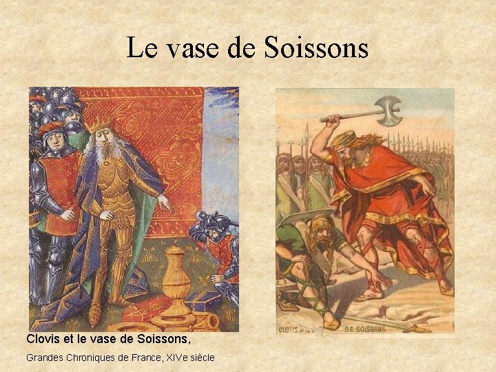 Le vase de Soissons Clovis et le vase de Soissons, Grandes Chroniques de France,