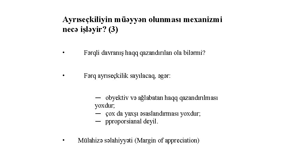 Ayrıseçkiliyin müəyyən olunması mexanizmi necə işləyir? (3) • Fərqli davranış haqq qazandırılan ola bilərmi?