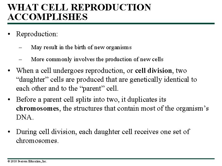 WHAT CELL REPRODUCTION ACCOMPLISHES • Reproduction: – May result in the birth of new