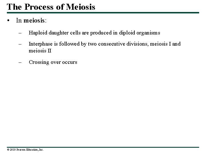 The Process of Meiosis • In meiosis: – Haploid daughter cells are produced in