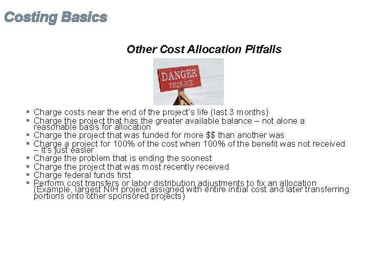 Costing Basics Other Cost Allocation Pitfalls § Charge costs near the end of the