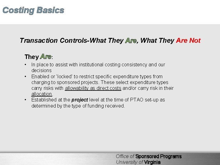 Costing Basics Transaction Controls-What They Are, What They Are Not They Are: • •