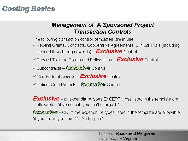 Costing Basics Management of A Sponsored Project Transaction Controls The following transaction control ‘templates’