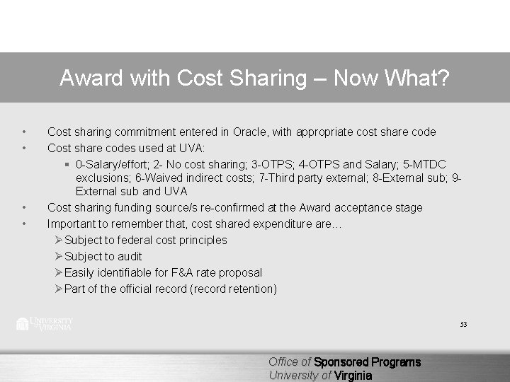 Award with Cost Sharing – Now What? • • Cost sharing commitment entered in