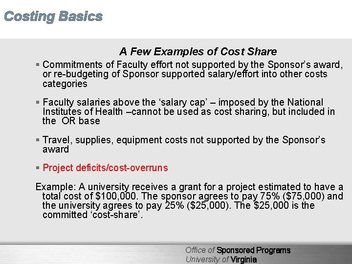 Costing Basics A Few Examples of Cost Share § Commitments of Faculty effort not