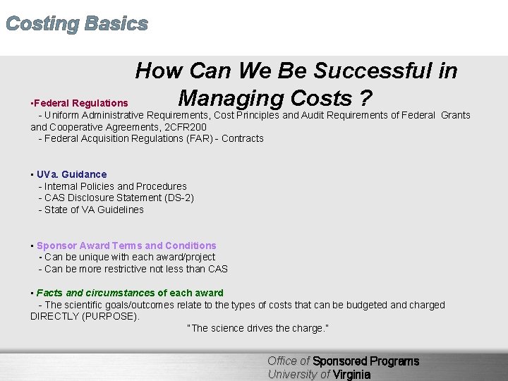 Costing Basics How Can We Be Successful in Managing Costs ? • Federal Regulations