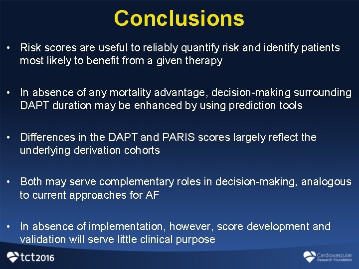 Conclusions • Risk scores are useful to reliably quantify risk and identify patients most