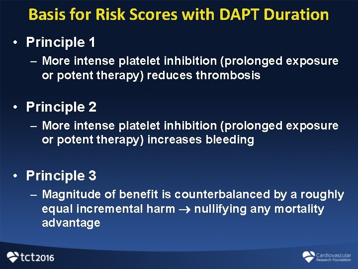 Basis for Risk Scores with DAPT Duration • Principle 1 – More intense platelet