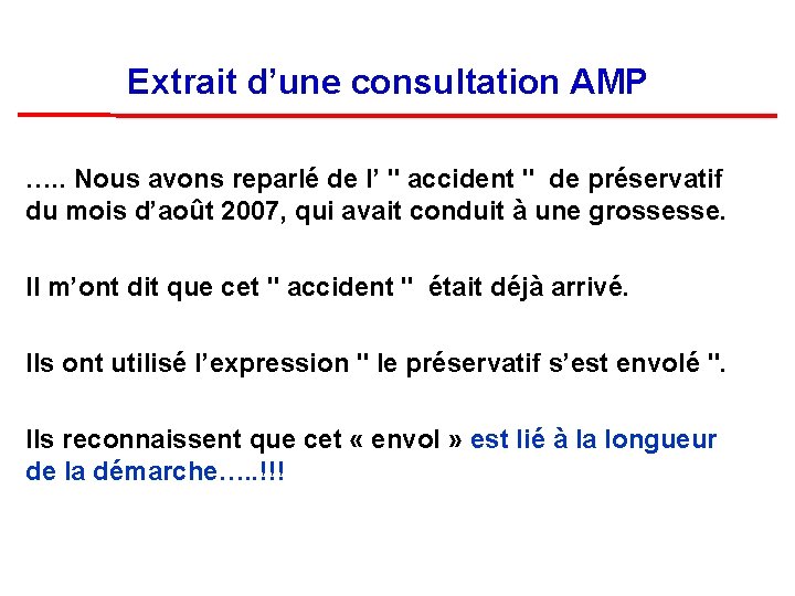 Extrait d’une consultation AMP …. . Nous avons reparlé de l’ " accident "