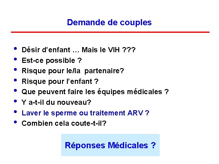 Demande de couples • • Désir d’enfant … Mais le VIH ? ? ?