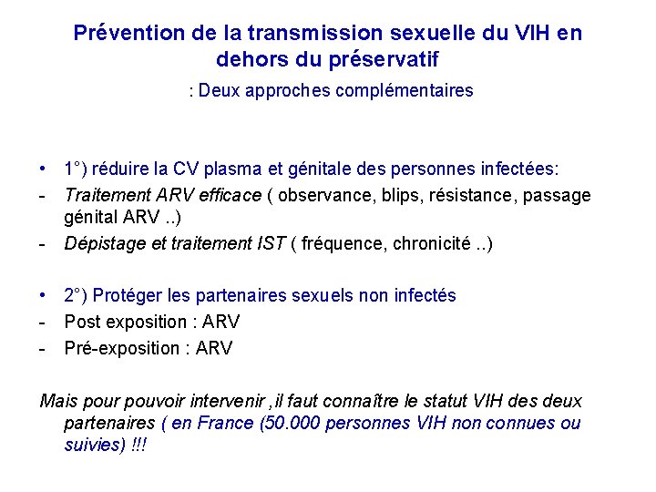 Prévention de la transmission sexuelle du VIH en dehors du préservatif : Deux approches