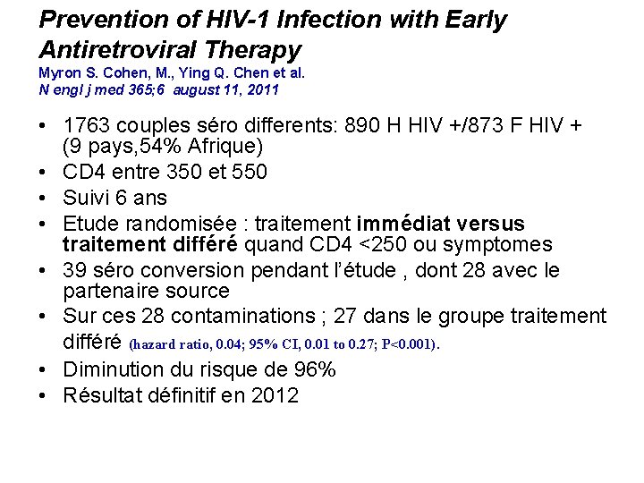 Prevention of HIV-1 Infection with Early Antiretroviral Therapy Myron S. Cohen, M. , Ying