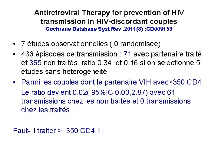 Antiretroviral Therapy for prevention of HIV transmission in HIV discordant couples Cochrane Database Syst