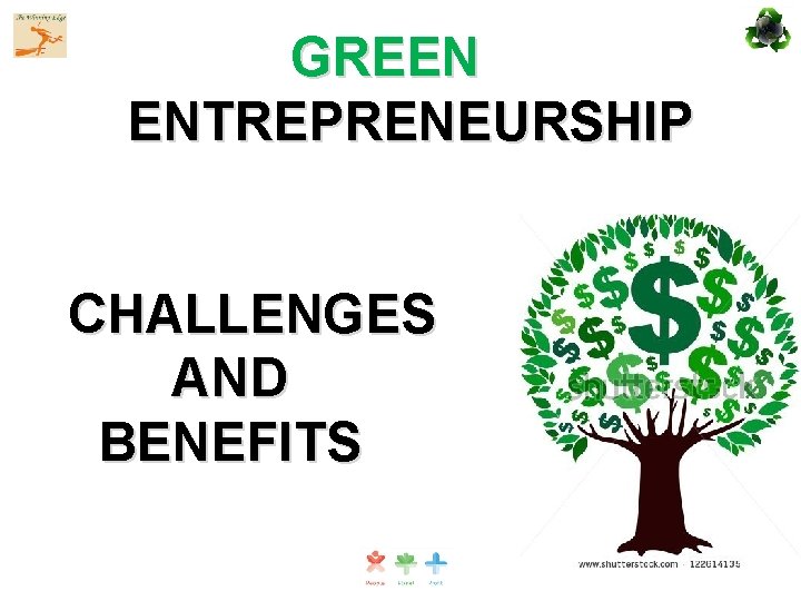 GREEN ENTREPRENEURSHIP CHALLENGES AND BENEFITS 