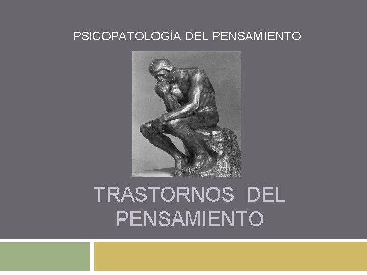 PSICOPATOLOGÍA DEL PENSAMIENTO TRASTORNOS DEL PENSAMIENTO 