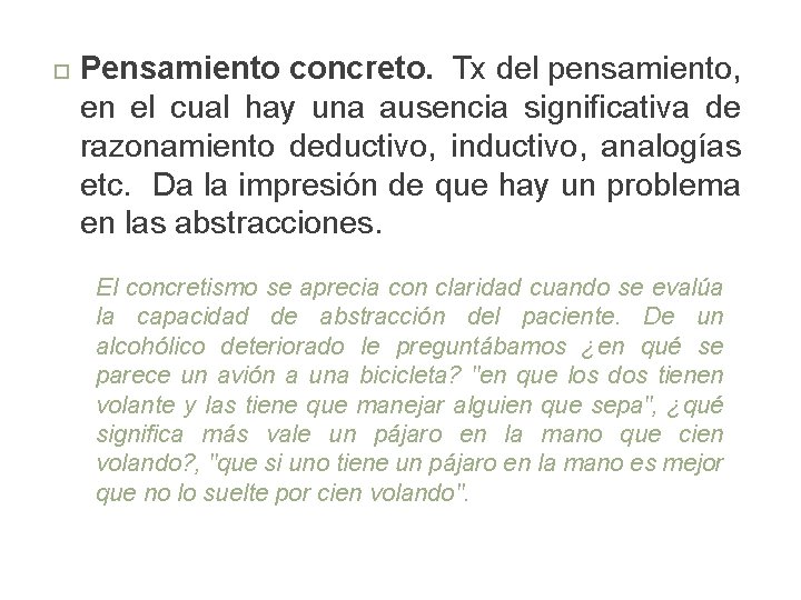 Pensamiento concreto. Tx del pensamiento, en el cual hay una ausencia significativa de Pensamiento concreto. Tx del pensamiento, en el cual hay una ausencia significativa de