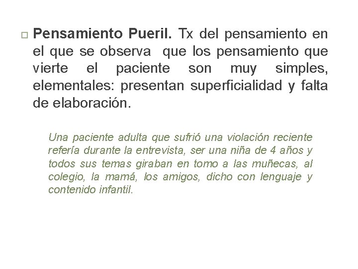  Pensamiento Pueril. Tx del pensamiento en el que se observa que los pensamiento