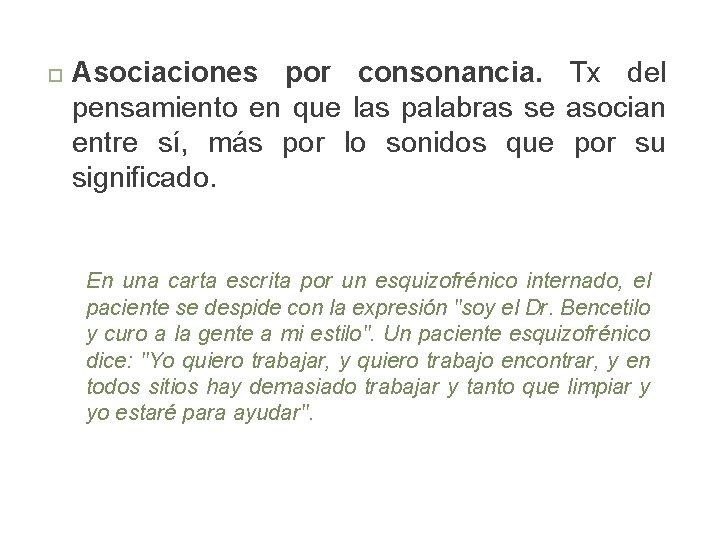  Asociaciones por consonancia. Tx del pensamiento en que las palabras se asocian entre