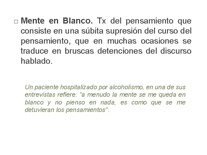  Mente en Blanco. Tx del pensamiento que consiste en una súbita supresión del