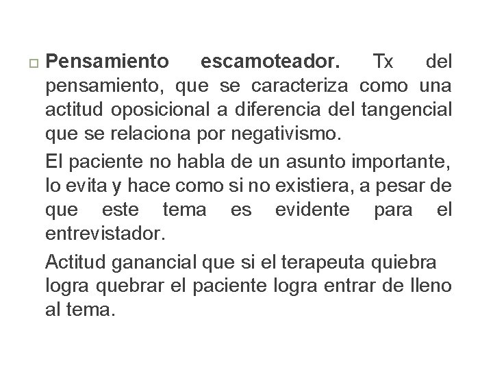  Pensamiento escamoteador. Tx del pensamiento, que se caracteriza como una actitud oposicional a