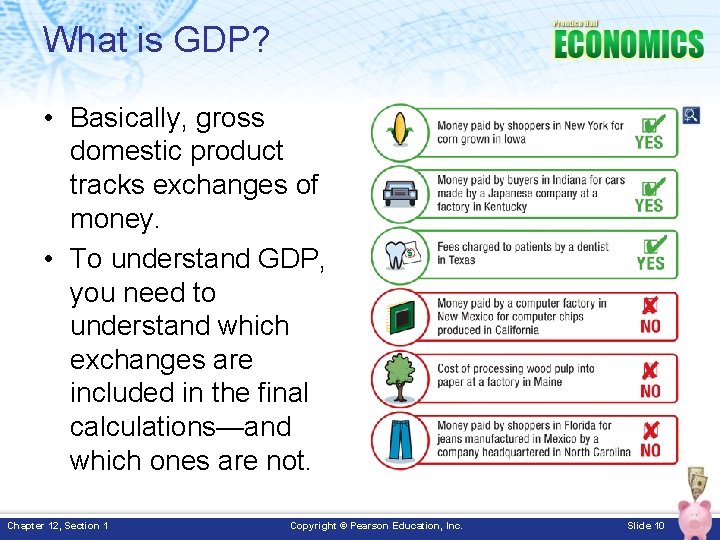 What is GDP? • Basically, gross domestic product tracks exchanges of money. • To