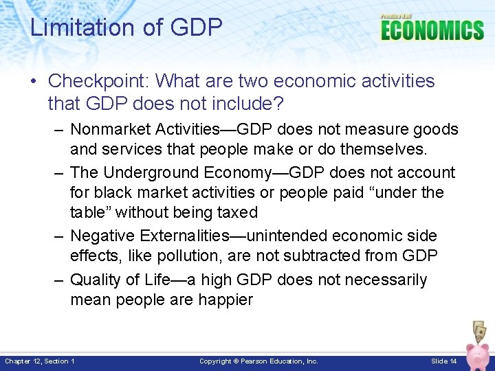 Limitation of GDP • Checkpoint: What are two economic activities that GDP does not