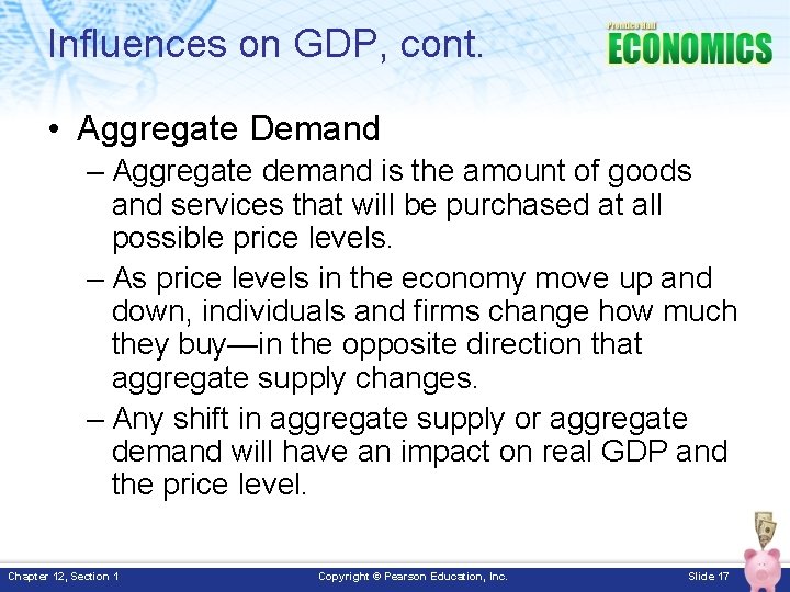 Influences on GDP, cont. • Aggregate Demand – Aggregate demand is the amount of