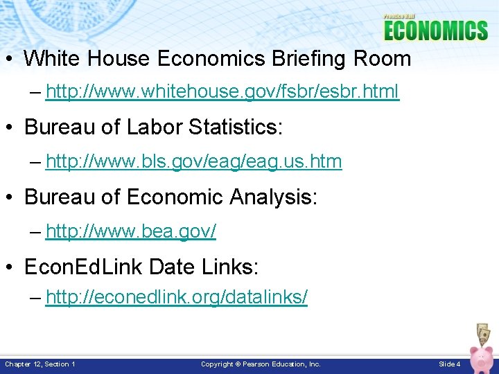  • White House Economics Briefing Room – http: //www. whitehouse. gov/fsbr/esbr. html •