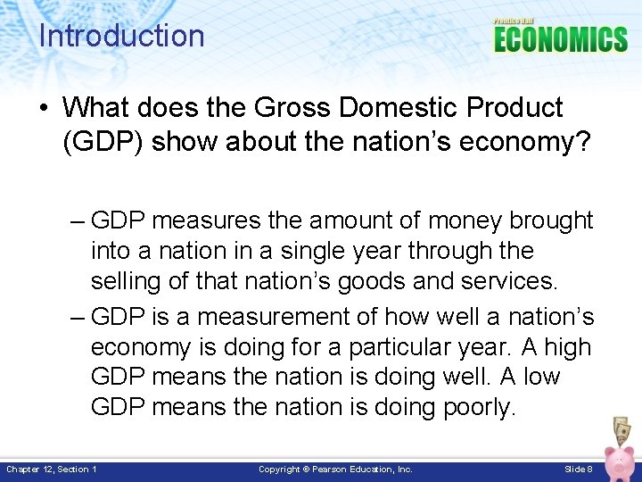 Introduction • What does the Gross Domestic Product (GDP) show about the nation’s economy?