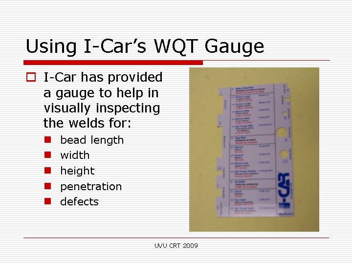 Using I-Car’s WQT Gauge o I-Car has provided a gauge to help in visually