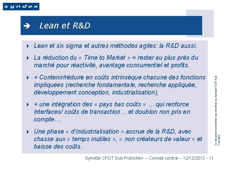 è Lean et R&D 4 Lean et six sigma et autres méthodes agiles: la