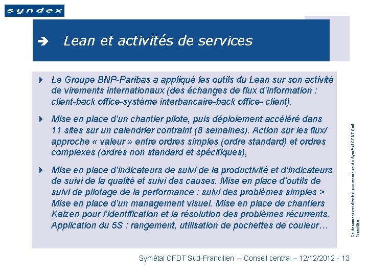 è Lean et activités de services 4 Mise en place d’un chantier pilote, puis