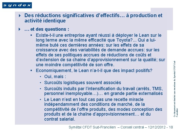 4 … et des questions : § Existe-t-il une entreprise ayant réussi à déployer