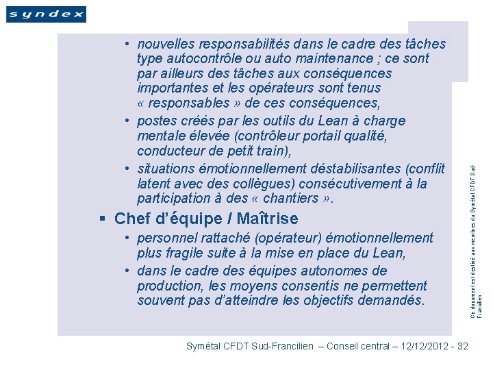 § Chef d’équipe / Maîtrise • personnel rattaché (opérateur) émotionnellement plus fragile suite à